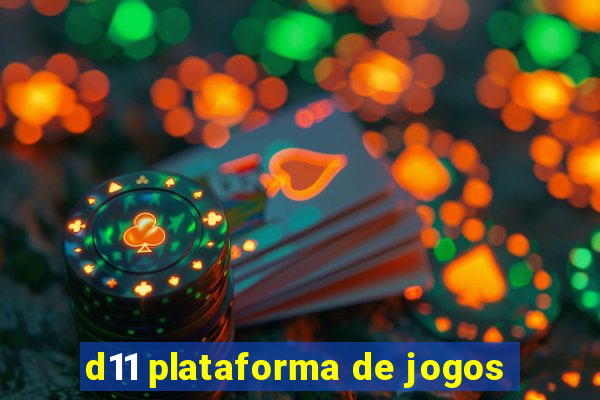 d11 plataforma de jogos